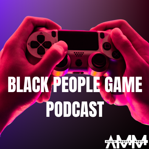 Black People Game Podcast